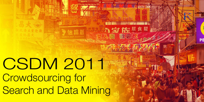 CSDM 2011 - Crowdsourcing for Search and Data Mining