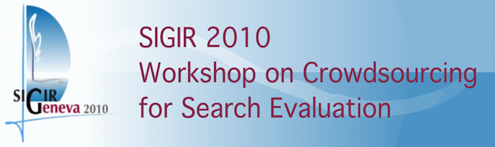 SIGIR 2010 Workshop on Crowdsourcing for Search Evaluation